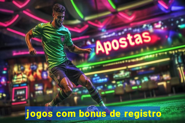 jogos com bonus de registro